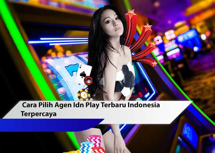agen Idn Play terbaru Indonesia